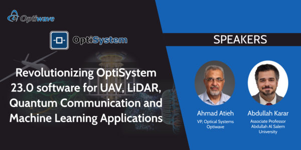 OptiSystem V23 release demo, Lidar, UAV, Quantum Computing, Machine Learning, registration and time